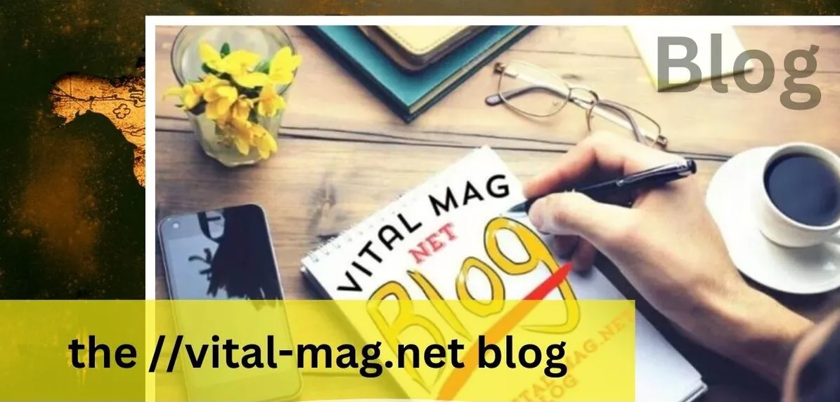 The Vital-Mag.net Blog – A Detailed Study